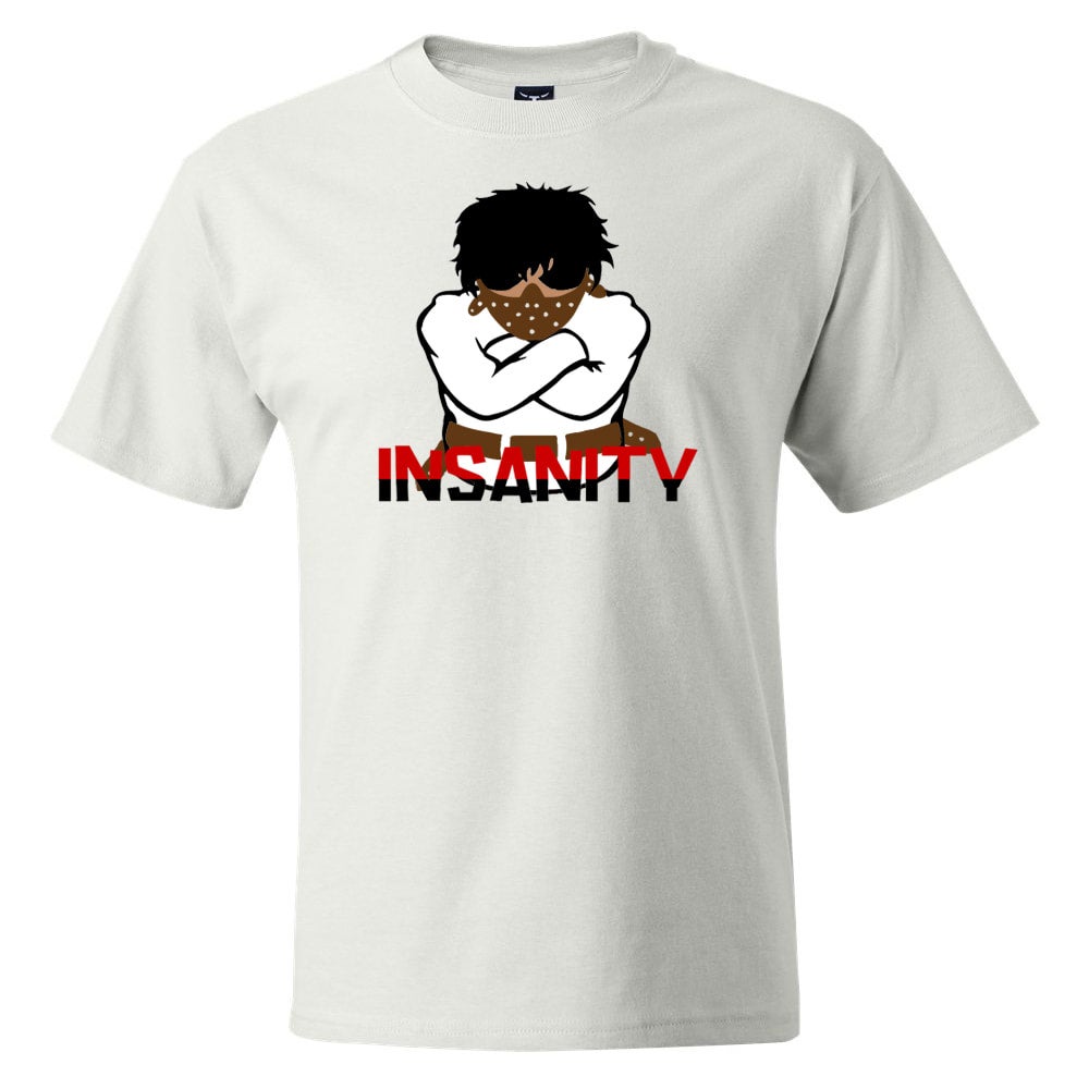Insanity shirt best sale